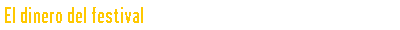  El dinero del festival 
