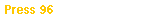  Press 96 